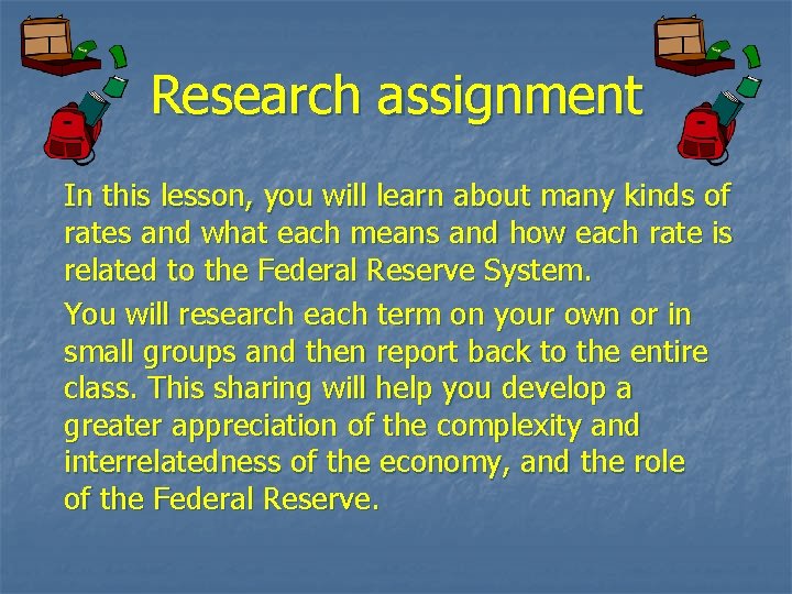 Research assignment In this lesson, you will learn about many kinds of rates and