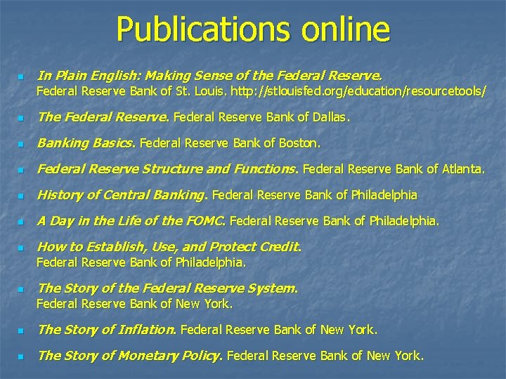 Publications online n In Plain English: Making Sense of the Federal Reserve Bank of