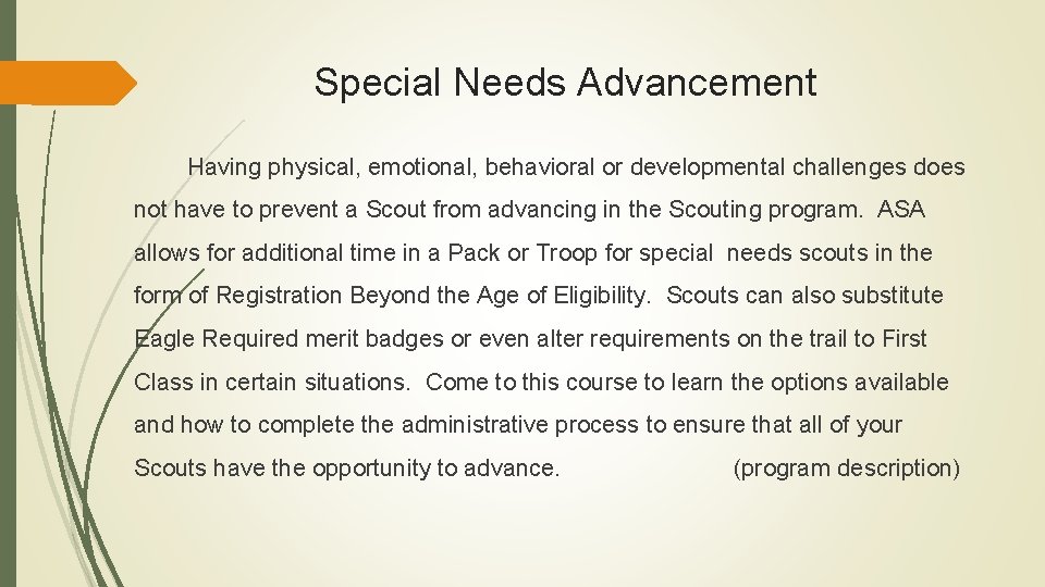 Special Needs Advancement Having physical, emotional, behavioral or developmental challenges does not have to