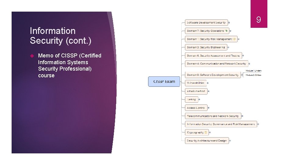 9 Information Security (cont. ) Memo of CISSP (Certified Information Systems Security Professional) course
