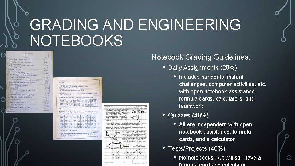 GRADING AND ENGINEERING NOTEBOOKS Notebook Grading Guidelines: • Daily Assignments (20%) • • Quizzes