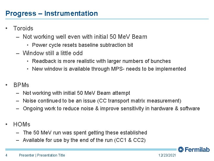 Progress – Instrumentation • Toroids – Not working well even with initial 50 Me.