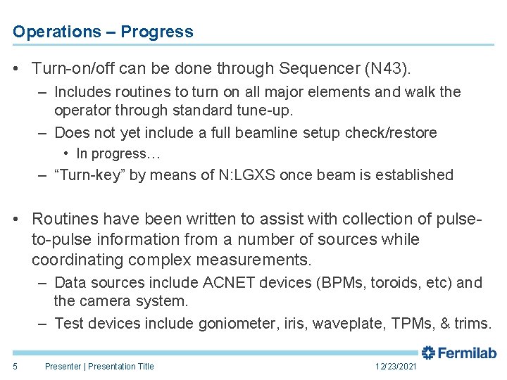 Operations – Progress • Turn-on/off can be done through Sequencer (N 43). – Includes