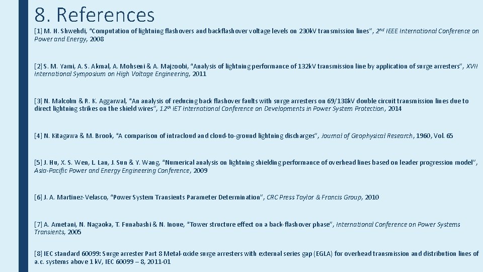 8. References [1] M. H. Shwehdi, “Computation of lightning flashovers and backflashover voltage levels