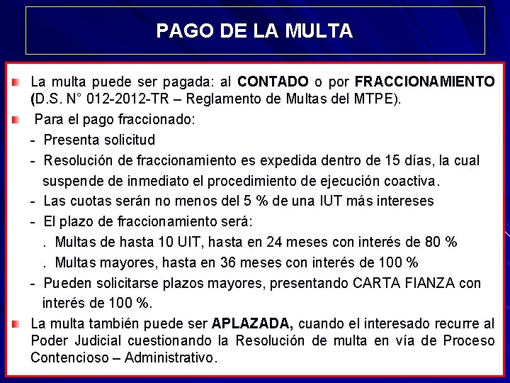 PAGO DE LA MULTA La multa puede ser pagada: al CONTADO o por FRACCIONAMIENTO