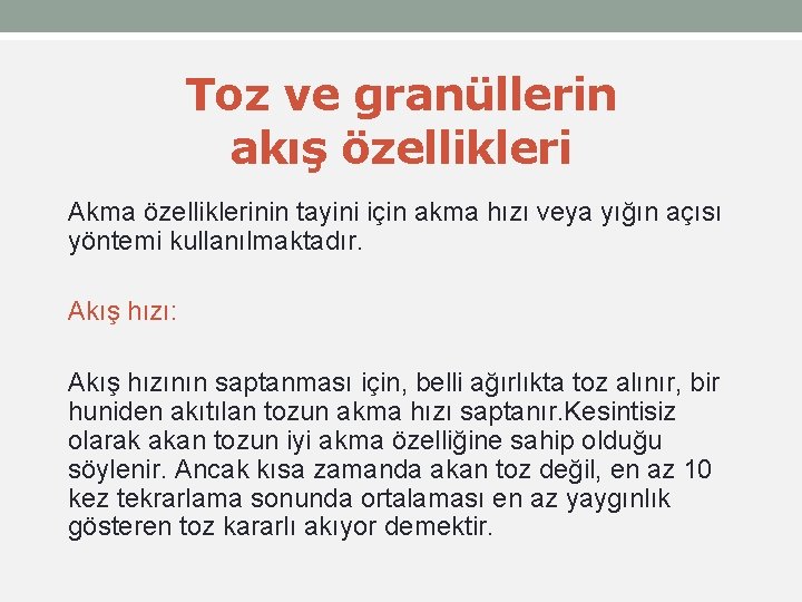 Toz ve granüllerin akış özellikleri Akma özelliklerinin tayini için akma hızı veya yığın açısı