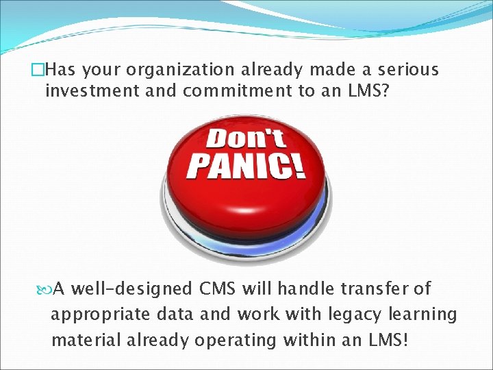 �Has your organization already made a serious investment and commitment to an LMS? A