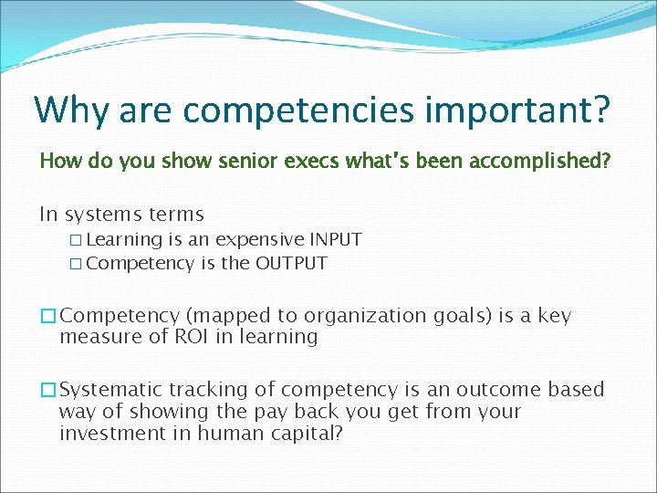 Why are competencies important? How do you show senior execs what’s been accomplished? In