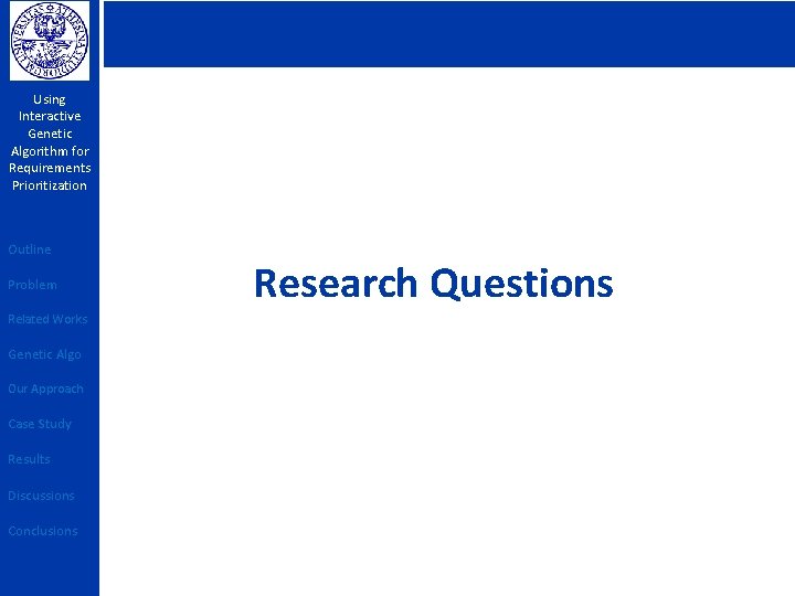 Using Interactive Genetic Algorithm for Requirements Prioritization Outline Problem Related Works Genetic Algo Our