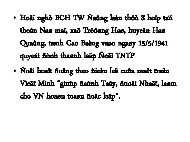  • Hoäi nghò BCH TW Ñaûng laàn thöù 8 hoïp taïi thoân Naø