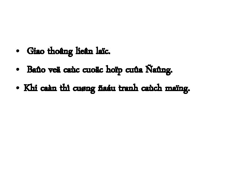  • Giao thoâng lieân laïc. • Baûo veä caùc cuoäc hoïp cuûa Ñaûng.