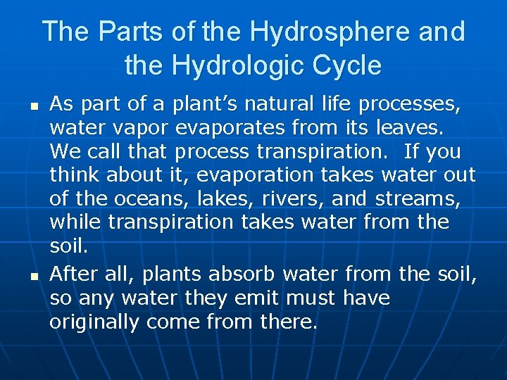 The Parts of the Hydrosphere and the Hydrologic Cycle n n As part of