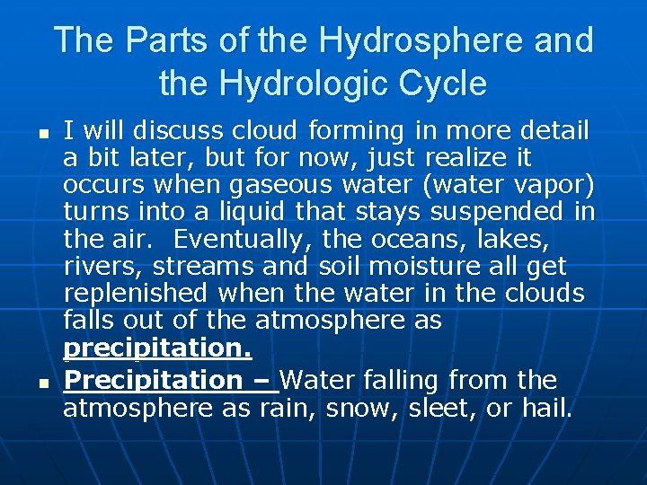 The Parts of the Hydrosphere and the Hydrologic Cycle n n I will discuss