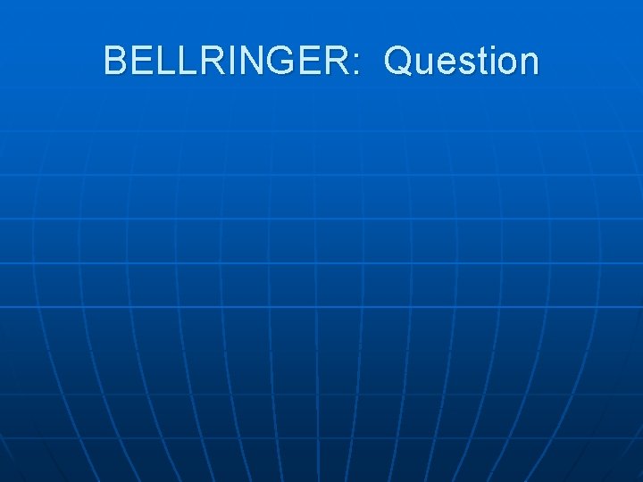 BELLRINGER: Question 
