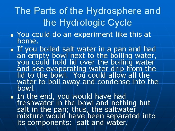 The Parts of the Hydrosphere and the Hydrologic Cycle n n n You could