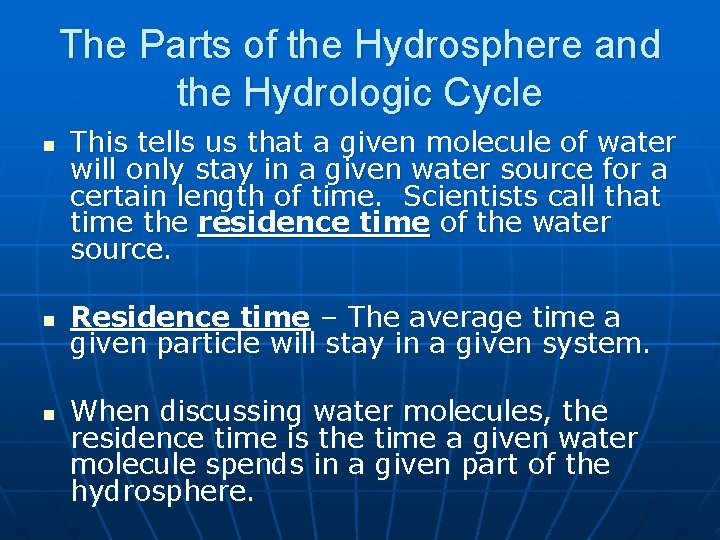 The Parts of the Hydrosphere and the Hydrologic Cycle n n n This tells