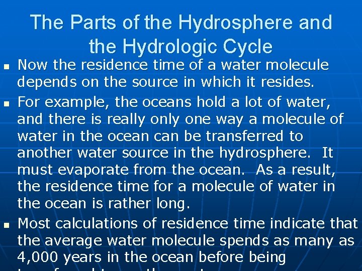 The Parts of the Hydrosphere and the Hydrologic Cycle n n n Now the