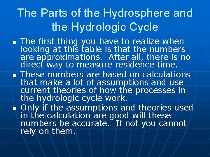 The Parts of the Hydrosphere and the Hydrologic Cycle n n n The first