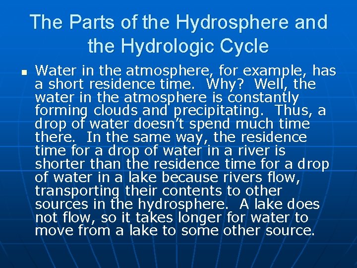 The Parts of the Hydrosphere and the Hydrologic Cycle n Water in the atmosphere,