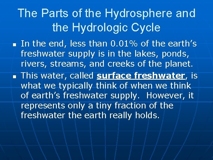 The Parts of the Hydrosphere and the Hydrologic Cycle n n In the end,