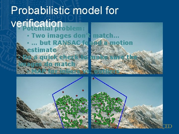Probabilistic model for verification • Potential problem: • Two images don’t match… • … Probabilistic model for verification • Potential problem: • Two images don’t match… • …