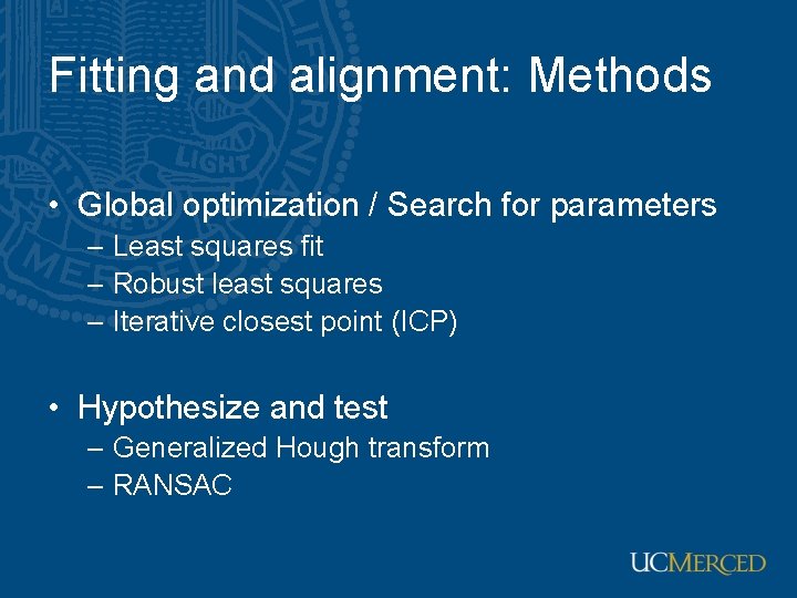 Fitting and alignment: Methods • Global optimization / Search for parameters – Least squares Fitting and alignment: Methods • Global optimization / Search for parameters – Least squares