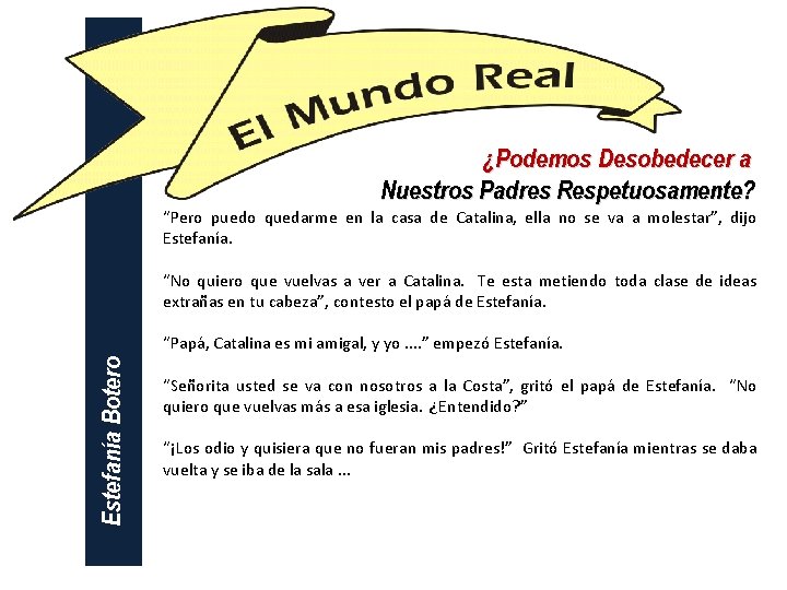 ¿Podemos Desobedecer a Nuestros Padres Respetuosamente? “Pero puedo quedarme en la casa de Catalina,