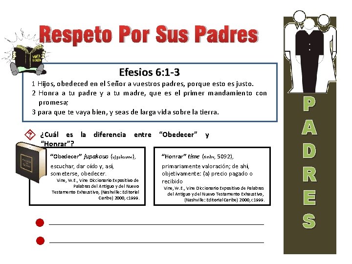 Respeto Por Sus Padres Efesios 6: 1 -3 1 Hijos, obedeced en el Señor