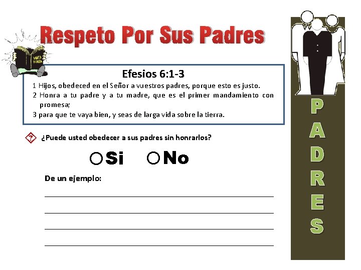 Respeto Por Sus Padres Efesios 6: 1 -3 1 Hijos, obedeced en el Señor