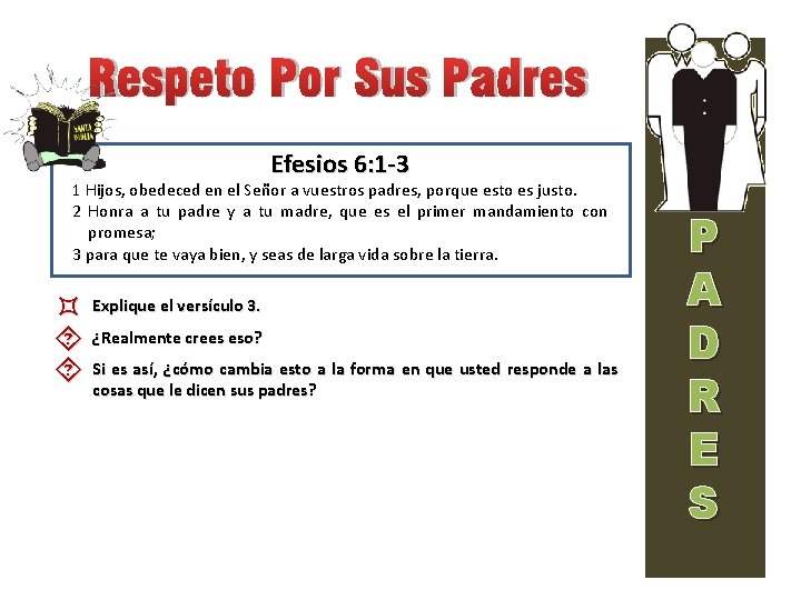 Respeto Por Sus Padres Efesios 6: 1 -3 1 Hijos, obedeced en el Señor