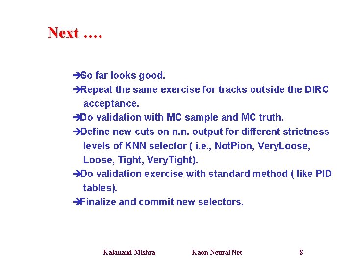 Next …. èSo far looks good. èRepeat the same exercise for tracks outside the