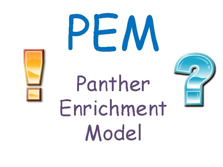 PEM Panther Enrichment Model 