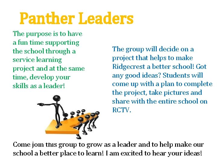 Panther Leaders The purpose is to have a fun time supporting the school through