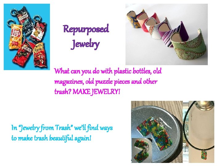 Repurposed Jewelry What can you do with plastic bottles, old magazines, old puzzle pieces