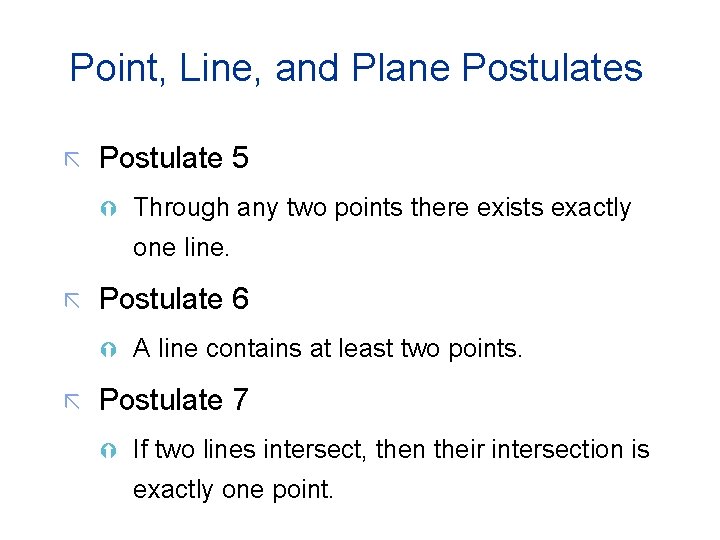 Point, Line, and Plane Postulates ã Postulate 5 Ý Through any two points there