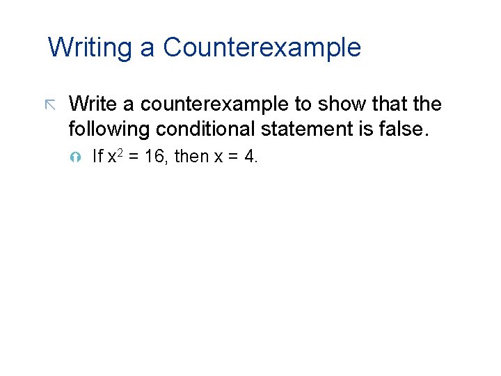 Writing a Counterexample ã Write a counterexample to show that the following conditional statement