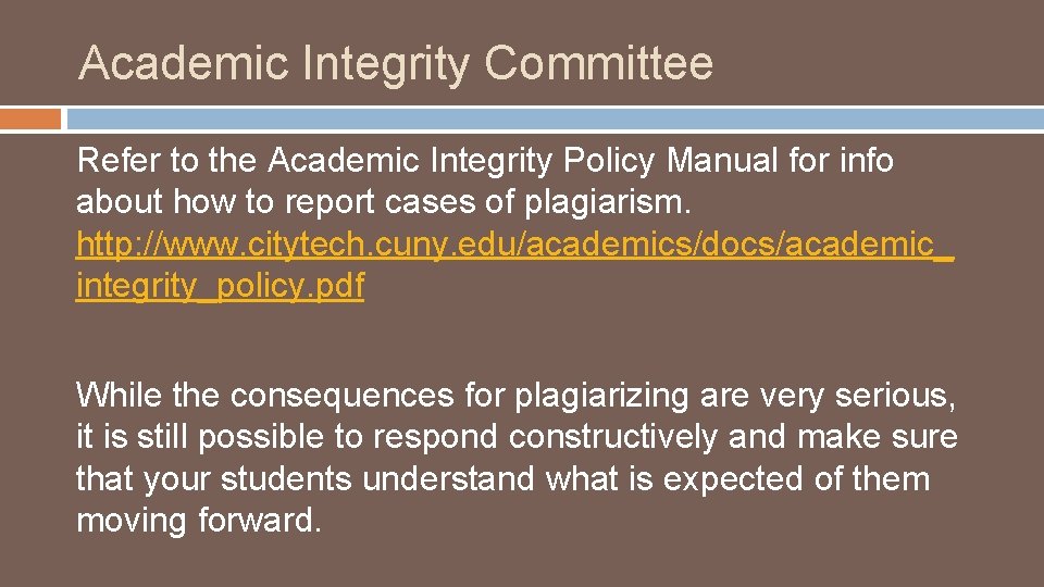 Academic Integrity Committee Refer to the Academic Integrity Policy Manual for info about how