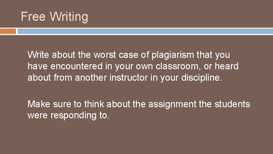 Free Writing Write about the worst case of plagiarism that you have encountered in