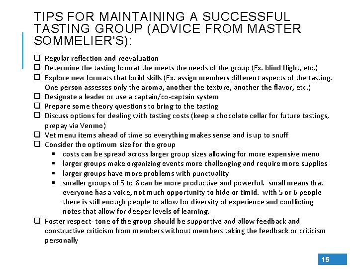 TIPS FOR MAINTAINING A SUCCESSFUL TASTING GROUP (ADVICE FROM MASTER SOMMELIER'S): q Regular reflection