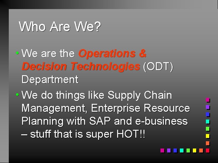 Who Are We h We are the Operations