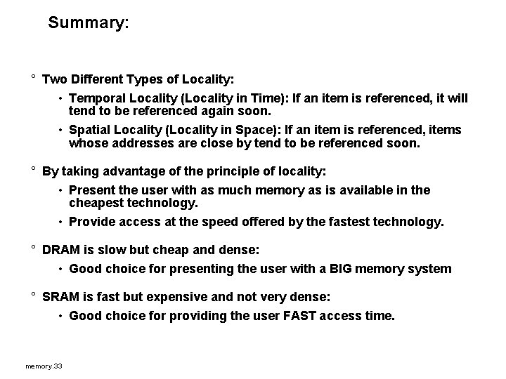 Summary: ° Two Different Types of Locality: • Temporal Locality (Locality in Time): If