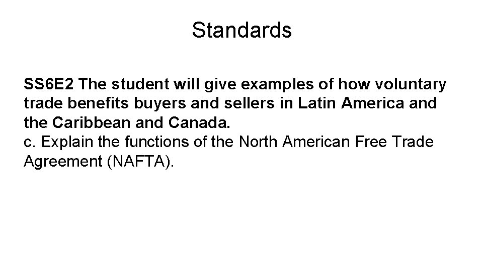 Standards SS 6 E 2 The student will give examples of how voluntary trade