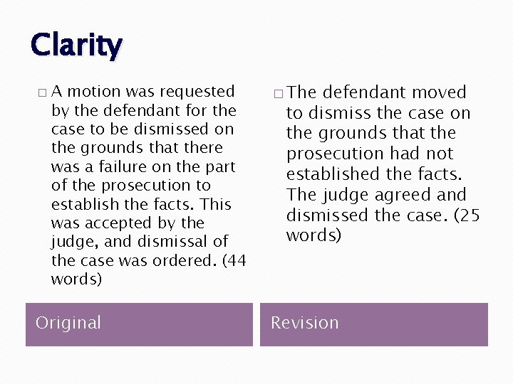 Clarity � A motion was requested by the defendant for the case to be