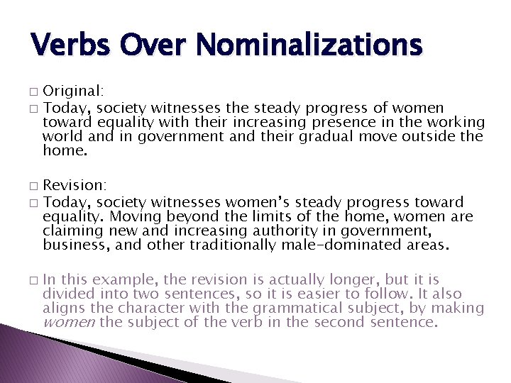Verbs Over Nominalizations Original: � Today, society witnesses the steady progress of women toward