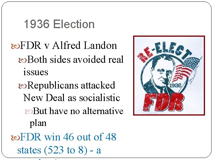 1936 Election FDR v Alfred Landon Both sides avoided real issues Republicans attacked New