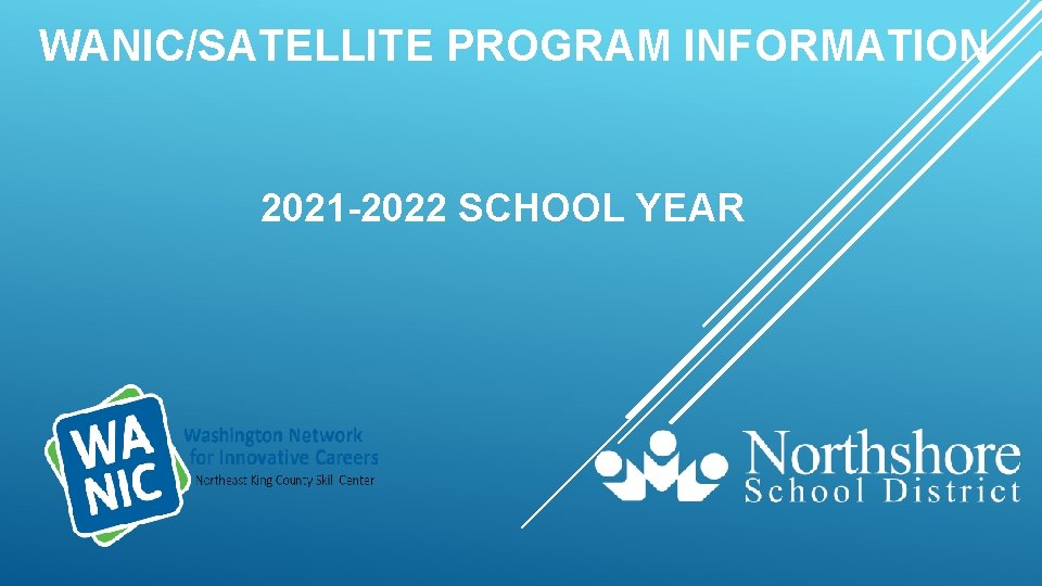 WANIC/SATELLITE PROGRAM INFORMATION 2021 -2022 SCHOOL YEAR 