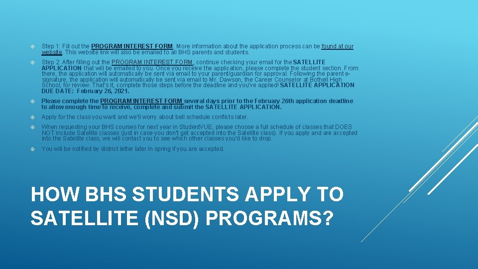  Step 1: Fill out the PROGRAM INTEREST FORM. More information about the application