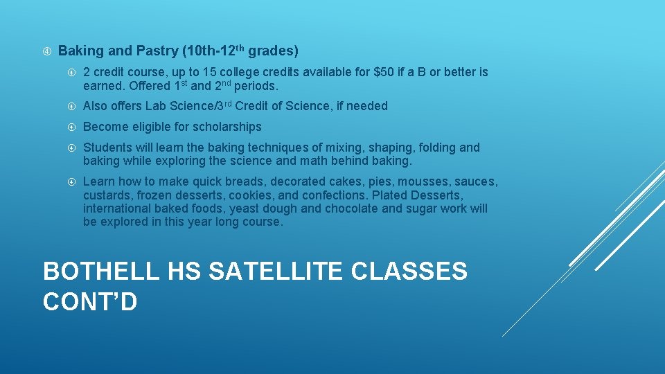 Baking and Pastry (10 th-12 th grades) 2 credit course, up to 15