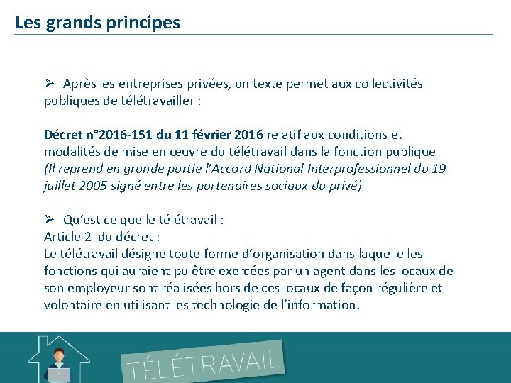 Les grands principes Après les entreprises privées, un texte permet aux collectivités publiques de