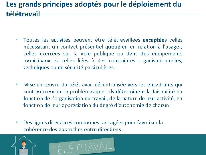 Les grands principes adoptés pour le déploiement du télétravail • Toutes les activités peuvent